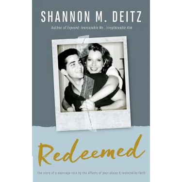 Redeemed: The Story of a Marriage Torn by the Effects of Past Abuse & Restored by Faith