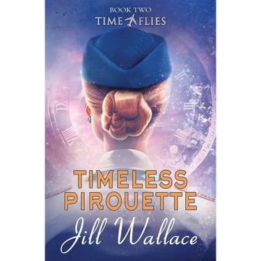 Timeless Pirouette: Book 2 in Time Flies Series