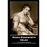 Maria Edgeworth - Helen: 'It is not so easy to do good as those who have never attempted it may imagine''