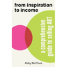 From Inspiration to Income: A Comprehensive Guide to Selling Art