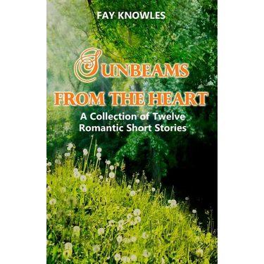 Sunbeams from the Heart: A Collection of Twelve Romantic Short Stories