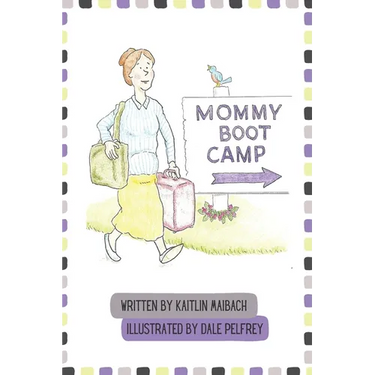 Mommy Boot Camp: Where Moms Go To Become Moms