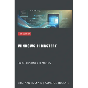 Windows 11 Mastery: From Foundation to Mastery