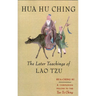 Hua Hu Ching: The Later Teachings of Lao Tsu