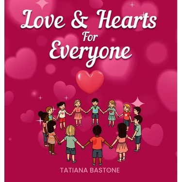 Love & Hearts for Everyone: A Children's Book About Kindness, Family, and Friendship