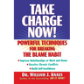 Take Charge Now!: Powerful Techniques for Breaking the Blame Habit