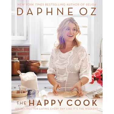 The Happy Cook: 125 Recipes for Eating Every Day Like It's the Weekend
