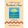 A Tool for Letting Go of Resentment and Anger: Short. Straightforward. Transformative.