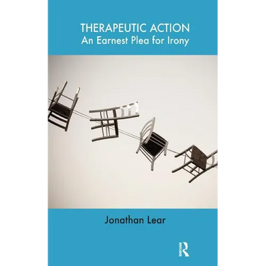 Therapeutic Action: An Earnest Plea for Irony