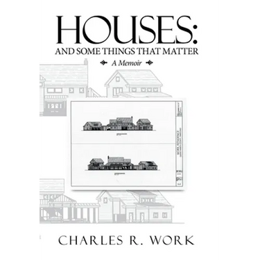 Houses: And Some Things That Matter