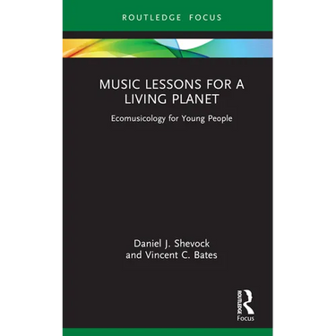 Music Lessons for a Living Planet: Ecomusicology for Young People