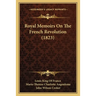 Royal Memoirs On The French Revolution (1823)