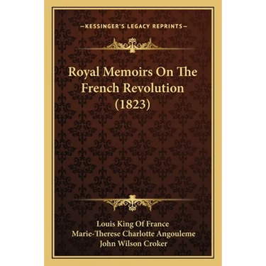 Royal Memoirs On The French Revolution (1823)