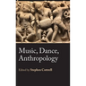 Music, Dance, Anthropology