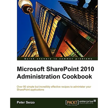 Microsoft Sharepoint 2010 Administration Cookbook