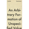 An Arbitrary Formation of Unspecified Value