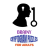 Brainy Cryptogram Puzzles for Adults: Motivational and Inspirational Proverb-Laden Puzzles to Boost Knowledge, Grow Wisdom, Enhance Intelligence and R