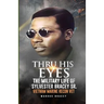 Thru His Eyes: The Military Life of Sylvester Bracey Sr Vietnam Marine Recon Vet