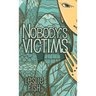 Nobody's Victims