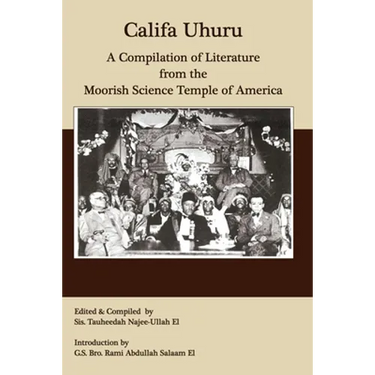 Califa Uhuru: A Compilation of Literature from the Moorish Science Temple of America