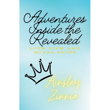 Adventures Inside the Revealed: Love, loss, and royal pains