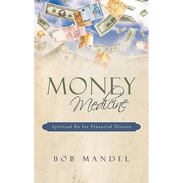 Money Medicine: Spiritual Rx for Financial Disease