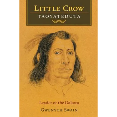 Little Crow: Leader of the Dakota