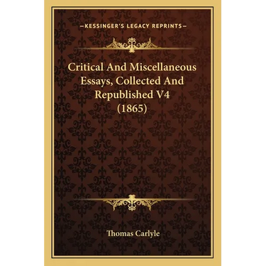 Critical And Miscellaneous Essays, Collected And Republished V4 (1865)