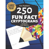 Fun Puzzlers 250 Fun Fact Cryptograms Puzzles for Adults: Large Print