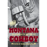Montana Cowboy: An Anthology Of Western Life
