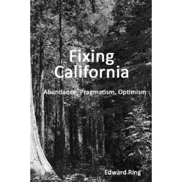 Fixing California: Abundance, Pragmatism, Optimism