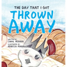 The Day That I Got Thrown Away