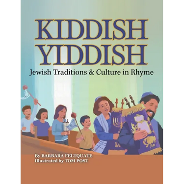 Kiddish Yiddish: Jewish Traditions & Culture in Rhyme