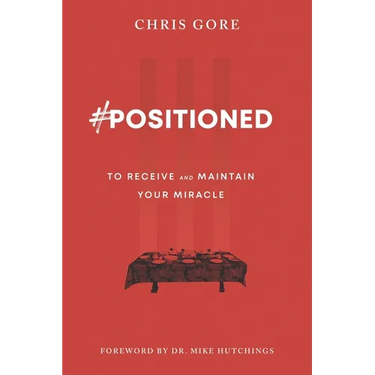 #Positioned: to Receive and Maintain Your Miracle