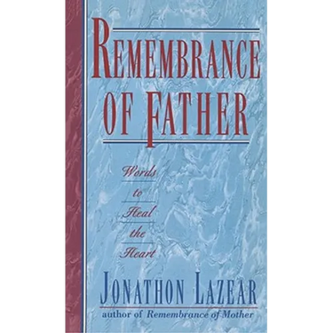 Remembrance of Father: Words to Heal the Heart