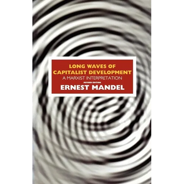 Long Waves of Capitalist Development: A Marxist Interpretation