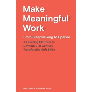 Make Meaningful Work: From Sleepwalking to Sparkle