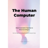 The Human Computer: What Automation Teaches Us about Surviving AI