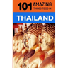 101 Amazing Things to Do in Thailand: Thailand Travel Guide