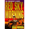 Red Sky Morning: A President's Agent Novel