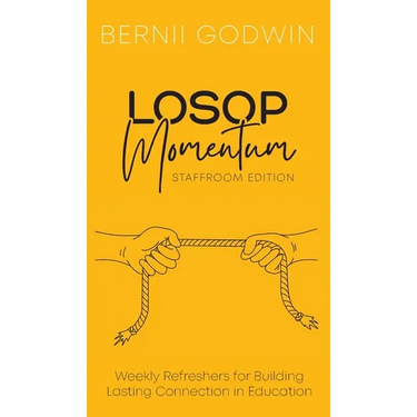 Loving Our Students On Purpose (LOSOP) Momentum: Weekly Refreshers for Building Lasting Connection in Education