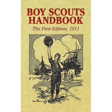 Boy Scouts Handbook: The First Edition, 1911