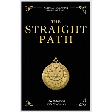 The Straight Path: How to Survive Life's Confusions