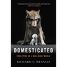 Domesticated: Evolution in a Man-Made World