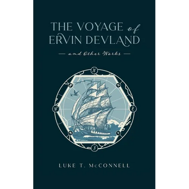 The Voyage of Ervin Devland: and Other Works