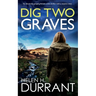 DIG TWO GRAVES an absolutely gripping British crime thriller with a massive twist