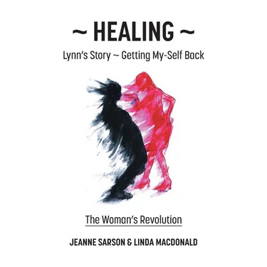 Healing: Lynn's Story - Getting My-Self Back The Woman's Revolution