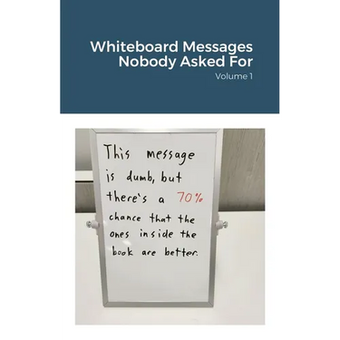 Whiteboard Messages Nobody Asked For