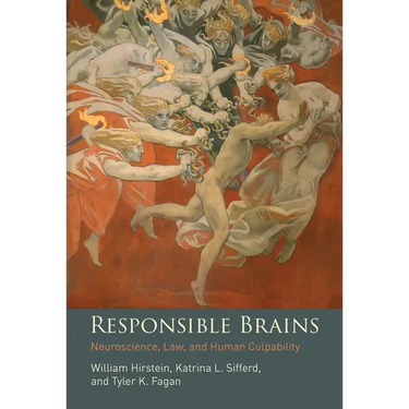 Responsible Brains: Neuroscience, Law, and Human Culpability