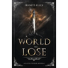 A World To Lose: A found family YA fantasy adventure
